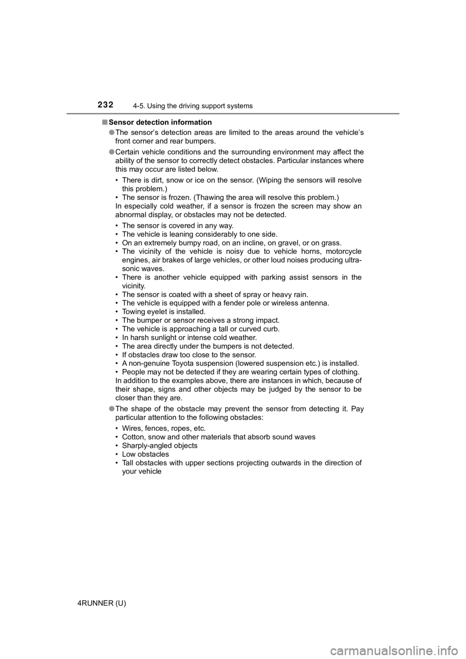 TOYOTA 4RUNNER 2019  Owners Manual (in English) 2324-5. Using the driving support systems
4RUNNER (U)■
Sensor detection information
●The  sensor’s  detection  areas  are  limited  to  the  areas  around  th e  vehicle’s
front corner and rea