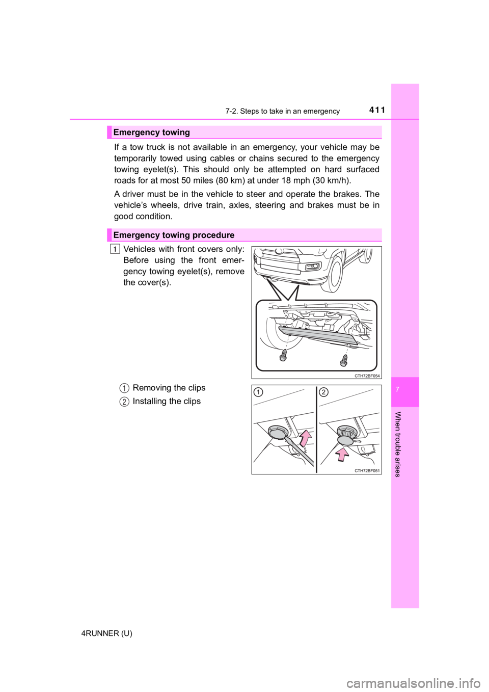 TOYOTA 4RUNNER 2019 Owners Manual (in English) 4117-2. Steps to take in an emergency
7
When trouble arises
4RUNNER (U)
If a tow truck is not available in an emergency, your vehicle may be
temporarily towed using cables or chains TOYOTA 4RUNNER 2019 Owners Manual (in English) 4117-2. Steps to take in an emergency
7
When trouble arises
4RUNNER (U)
If a tow truck is not available in an emergency, your vehicle may be
temporarily towed using cables or chains