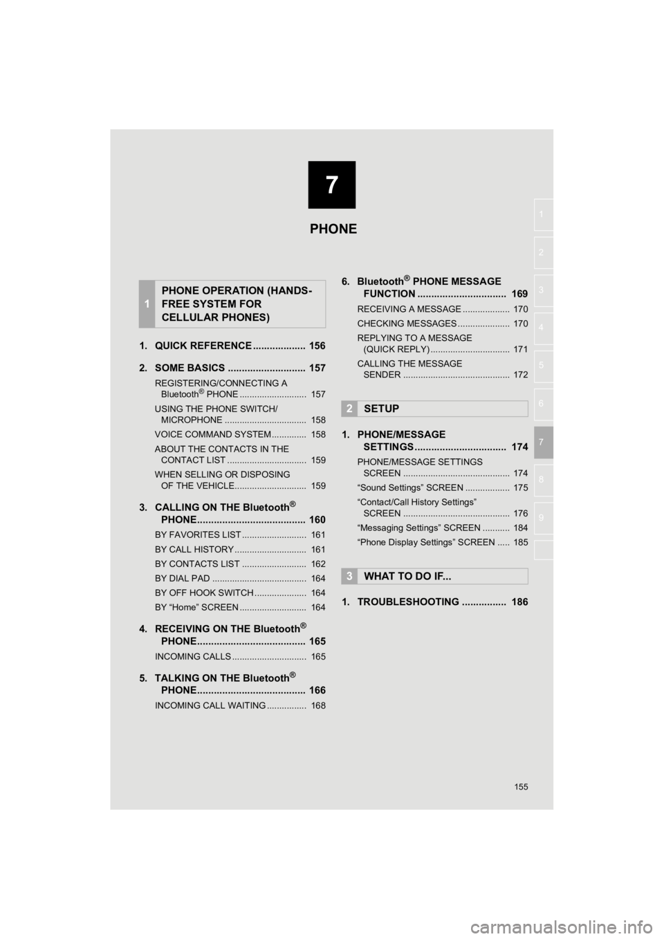 TOYOTA 4RUNNER 2019 Accessories, Audio & Navigation (in English) 7
155
4RUNNER_Navi_U
4
5
6
8
9
1
2
3
7
1. QUICK REFERENCE ................... 156
2. SOME BASICS ............................ 157
REGISTERING/CONNECTING A Bluetooth® PHONE ........................... TOYOTA 4RUNNER 2019 Accessories, Audio & Navigation (in English) 7
155
4RUNNER_Navi_U
4
5
6
8
9
1
2
3
7
1. QUICK REFERENCE ................... 156
2. SOME BASICS ............................ 157
REGISTERING/CONNECTING A Bluetooth® PHONE ...........................