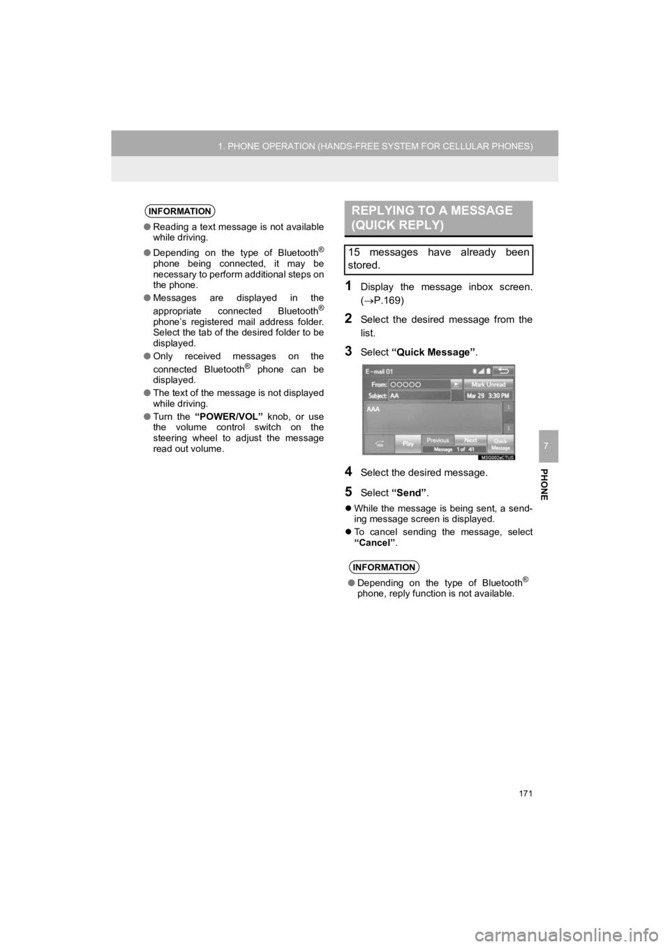 TOYOTA 4RUNNER 2019 Accessories, Audio & Navigation (in English) 171
1. PHONE OPERATION (HANDS-FREE SYSTEM FOR CELLULAR PHONES)
4RUNNER_Navi_U
PHONE
7
1Display the message inbox screen.
(P.169)
2Select the desired message from the
list.
3Select “Quick TOYOTA 4RUNNER 2019 Accessories, Audio & Navigation (in English) 171
1. PHONE OPERATION (HANDS-FREE SYSTEM FOR CELLULAR PHONES)
4RUNNER_Navi_U
PHONE
7
1Display the message inbox screen.
(P.169)
2Select the desired message from the
list.
3Select “Quick