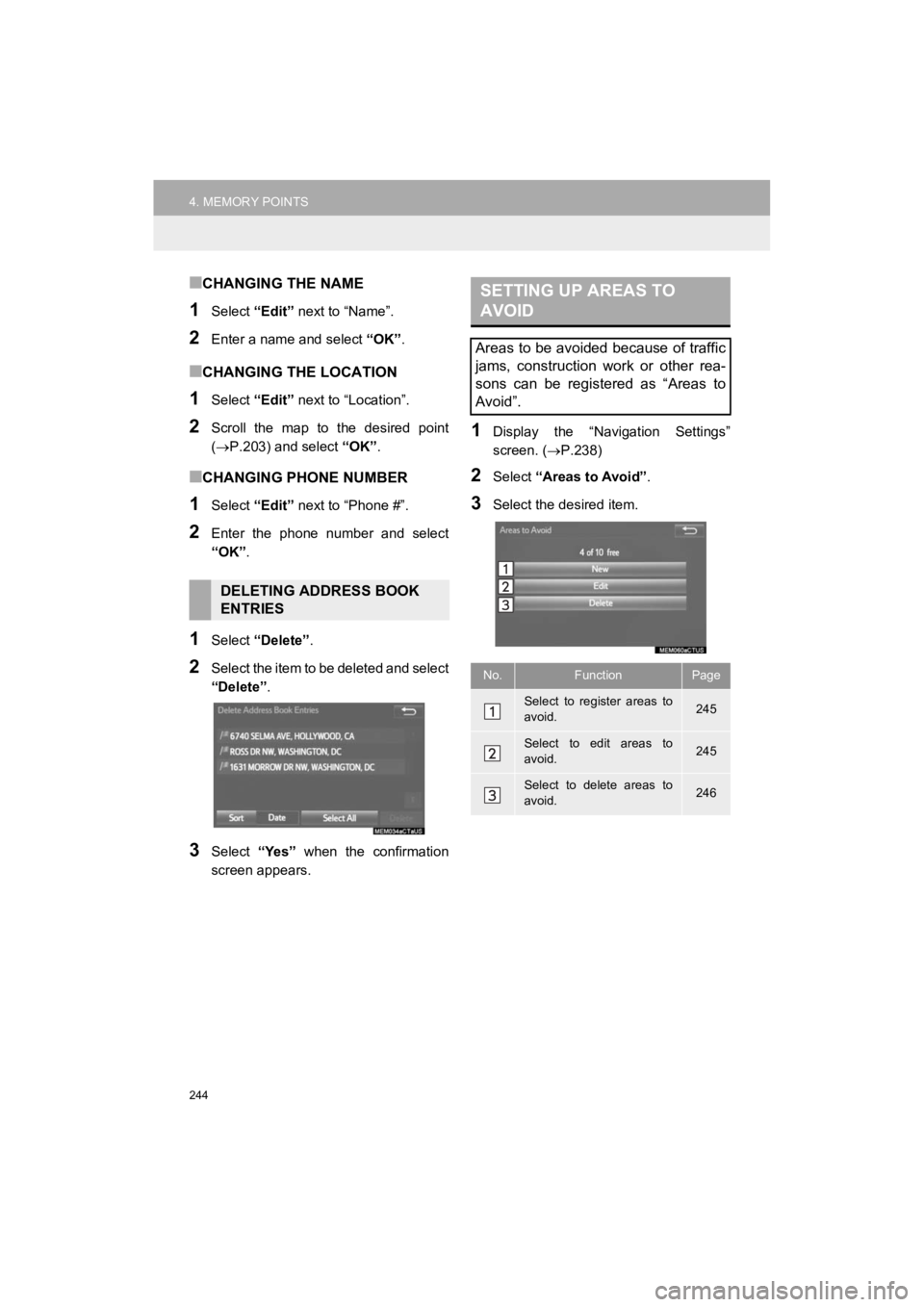 TOYOTA 4RUNNER 2019 Accessories, Audio & Navigation (in English) 244
4. MEMORY POINTS
4RUNNER_Navi_U
■CHANGING THE NAME
1Select “Edit” next to “Name”.
2Enter a name and select “OK”.
■CHANGING THE LOCATION
1Select “Edit” next to “Location”. TOYOTA 4RUNNER 2019 Accessories, Audio & Navigation (in English) 244
4. MEMORY POINTS
4RUNNER_Navi_U
■CHANGING THE NAME
1Select “Edit” next to “Name”.
2Enter a name and select “OK”.
■CHANGING THE LOCATION
1Select “Edit” next to “Location”.