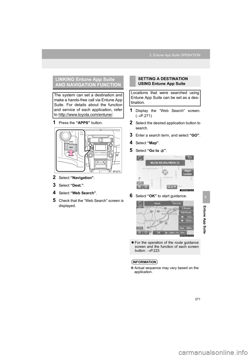 TOYOTA 4RUNNER 2019 Accessories, Audio & Navigation (in English) 271
2. Entune App Suite OPERATION
4RUNNER_Navi_U
Entune App Suite
9
1Press the “APPS” button.
2Select “Navigation” .
3Select “Dest.” .
4Select “Web Search” .
5Check that the “Web Sea TOYOTA 4RUNNER 2019 Accessories, Audio & Navigation (in English) 271
2. Entune App Suite OPERATION
4RUNNER_Navi_U
Entune App Suite
9
1Press the “APPS” button.
2Select “Navigation” .
3Select “Dest.” .
4Select “Web Search” .
5Check that the “Web Sea