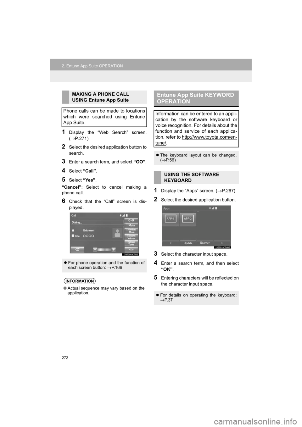TOYOTA 4RUNNER 2019 Accessories, Audio & Navigation (in English) 272
2. Entune App Suite OPERATION
4RUNNER_Navi_U
1Display the “Web Search” screen.
(P.271)
2Select the desired application button to
search.
3Enter a search term, and select “GO”.
4Sele TOYOTA 4RUNNER 2019 Accessories, Audio & Navigation (in English) 272
2. Entune App Suite OPERATION
4RUNNER_Navi_U
1Display the “Web Search” screen.
(P.271)
2Select the desired application button to
search.
3Enter a search term, and select “GO”.
4Sele