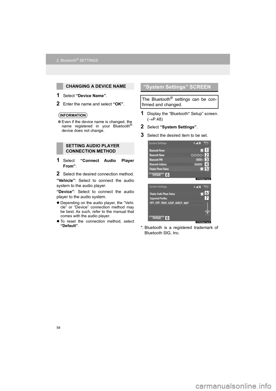 TOYOTA 4RUNNER 2019 Accessories, Audio & Navigation (in English) 54
2. Bluetooth® SETTINGS
4RUNNER_Navi_U
1Select “Device Name” .
2Enter the name and select “OK”.
1Select “Connect Audio Player
From” .
2Select the desired connection method.
“Vehic TOYOTA 4RUNNER 2019 Accessories, Audio & Navigation (in English) 54
2. Bluetooth® SETTINGS
4RUNNER_Navi_U
1Select “Device Name” .
2Enter the name and select “OK”.
1Select “Connect Audio Player
From” .
2Select the desired connection method.
“Vehic