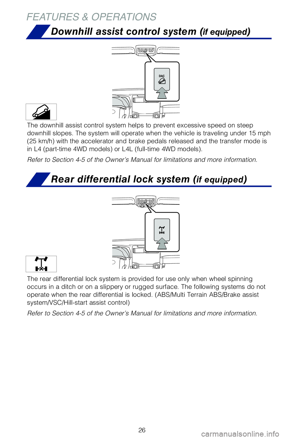 TOYOTA 4RUNNER 2020 (in English) Owners Manual 26
FEATURES & OPERATIONSDownhill assist control system (
if equipped)
The downhill assist control system helps to prevent excessive speed on steep
downhill slopes. The system will operate when the v TOYOTA 4RUNNER 2020 (in English) Owners Manual 26
FEATURES & OPERATIONSDownhill assist control system (
if equipped)
The downhill assist control system helps to prevent excessive speed on steep
downhill slopes. The system will operate when the v