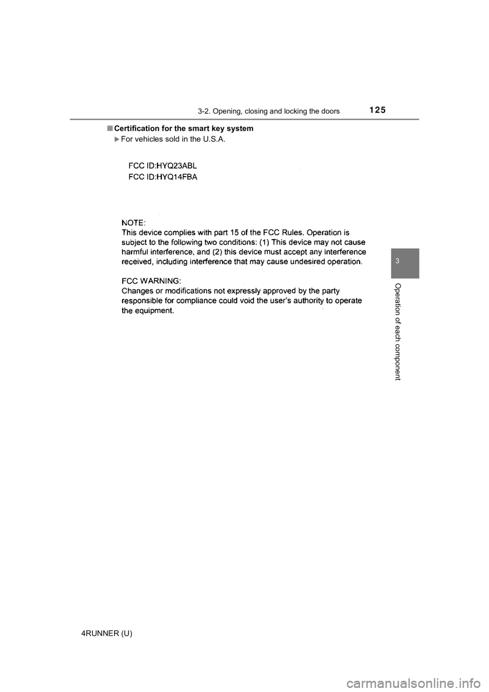 TOYOTA 4RUNNER 2020  Owners Manual (in English) 1253-2. Opening, closing and locking the doors
3
Operation of each component
4RUNNER (U)■
Certification for  the smart key system
For vehicles sold in the U.S.A. 