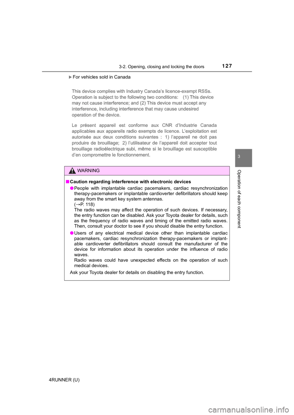 TOYOTA 4RUNNER 2020  Owners Manual (in English) 1273-2. Opening, closing and locking the doors
3
Operation of each component
4RUNNER (U)
For vehicles sold in Canada
WARNING
■Caution regarding interfer ence with electronic devices
● People  w
