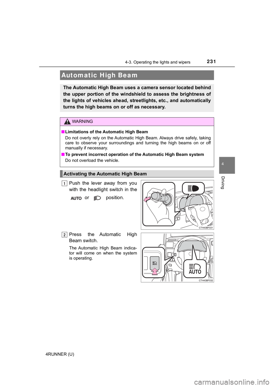 TOYOTA 4RUNNER 2020 Owners Manual (in English) 2314-3. Operating the lights and wipers
4
Driving
4RUNNER (U)
Push the lever away from you
with the headlight switch in the
or position.
Press the Automatic High
Beam switch.
The Automatic TOYOTA 4RUNNER 2020 Owners Manual (in English) 2314-3. Operating the lights and wipers
4
Driving
4RUNNER (U)
Push the lever away from you
with the headlight switch in the
or position.
Press the Automatic High
Beam switch.
The Automatic