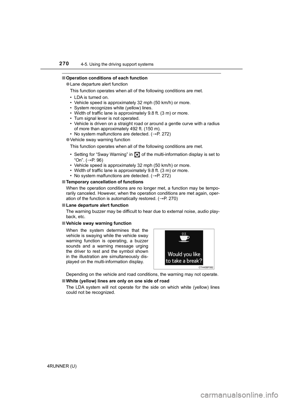 TOYOTA 4RUNNER 2020  Owners Manual (in English) 2704-5. Using the driving support systems
4RUNNER (U)
■Operation conditions of each function
●Lane departure alert function
This function operates when all of the following conditions are  met.
