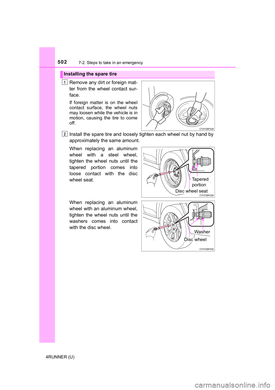 TOYOTA 4RUNNER 2020 Owners Manual (in English) 5027-2. Steps to take in an emergency
4RUNNER (U)
Remove any dirt or foreign mat-
ter from the wheel contact sur-
face.
If foreign matter is on the wheel
contact surface, the wheel nuts TOYOTA 4RUNNER 2020 Owners Manual (in English) 5027-2. Steps to take in an emergency
4RUNNER (U)
Remove any dirt or foreign mat-
ter from the wheel contact sur-
face.
If foreign matter is on the wheel
contact surface, the wheel nuts