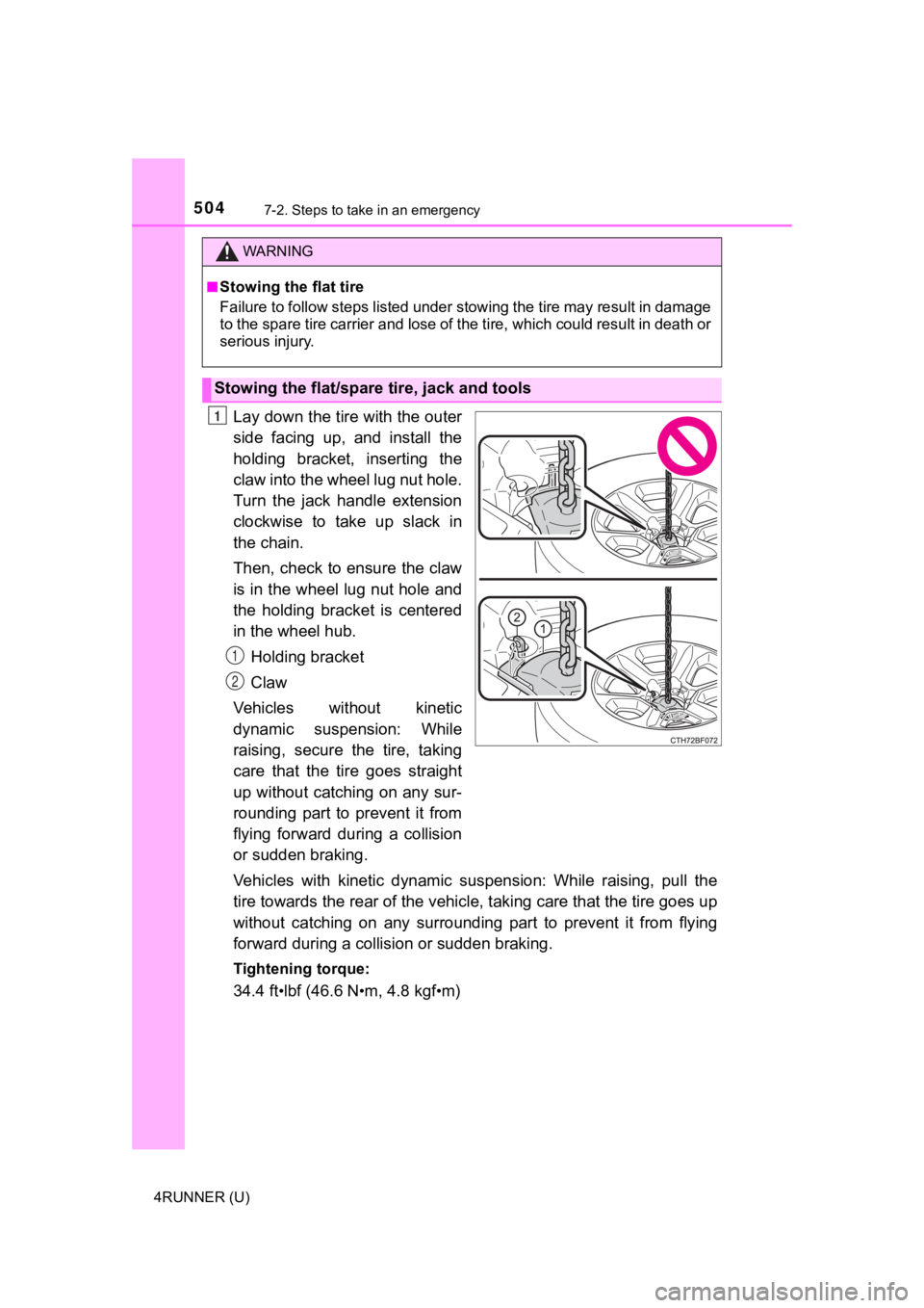 TOYOTA 4RUNNER 2020 Owners Manual (in English) 5047-2. Steps to take in an emergency
4RUNNER (U)
Lay down the tire with the outer
side facing up, and install the
holding bracket, inserting the
claw into the wheel lug nut hole.
Turn the j TOYOTA 4RUNNER 2020 Owners Manual (in English) 5047-2. Steps to take in an emergency
4RUNNER (U)
Lay down the tire with the outer
side facing up, and install the
holding bracket, inserting the
claw into the wheel lug nut hole.
Turn the j