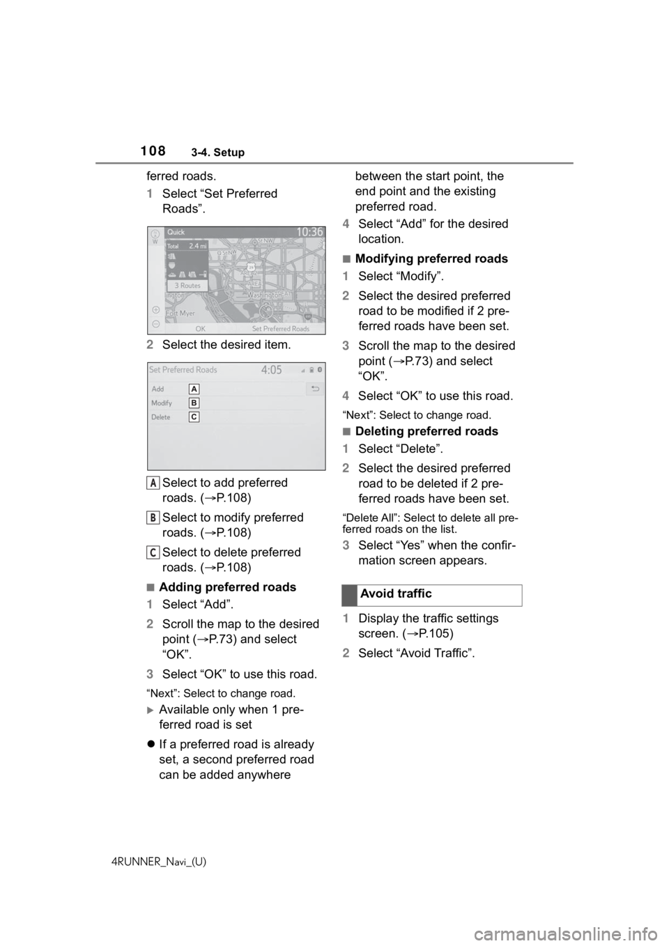 TOYOTA 4RUNNER 2020 Accessories, Audio & Navigation (in English) 1083-4. Setup
4RUNNER_Navi_(U)
ferred roads.
1Select “Set Preferred
Roads”.
2 Select the desired item.
Select to add preferred
roads. ( P.108)
Select to modify preferred
roads. ( P.108)
S TOYOTA 4RUNNER 2020 Accessories, Audio & Navigation (in English) 1083-4. Setup
4RUNNER_Navi_(U)
ferred roads.
1Select “Set Preferred
Roads”.
2 Select the desired item.
Select to add preferred
roads. ( P.108)
Select to modify preferred
roads. ( P.108)
S
