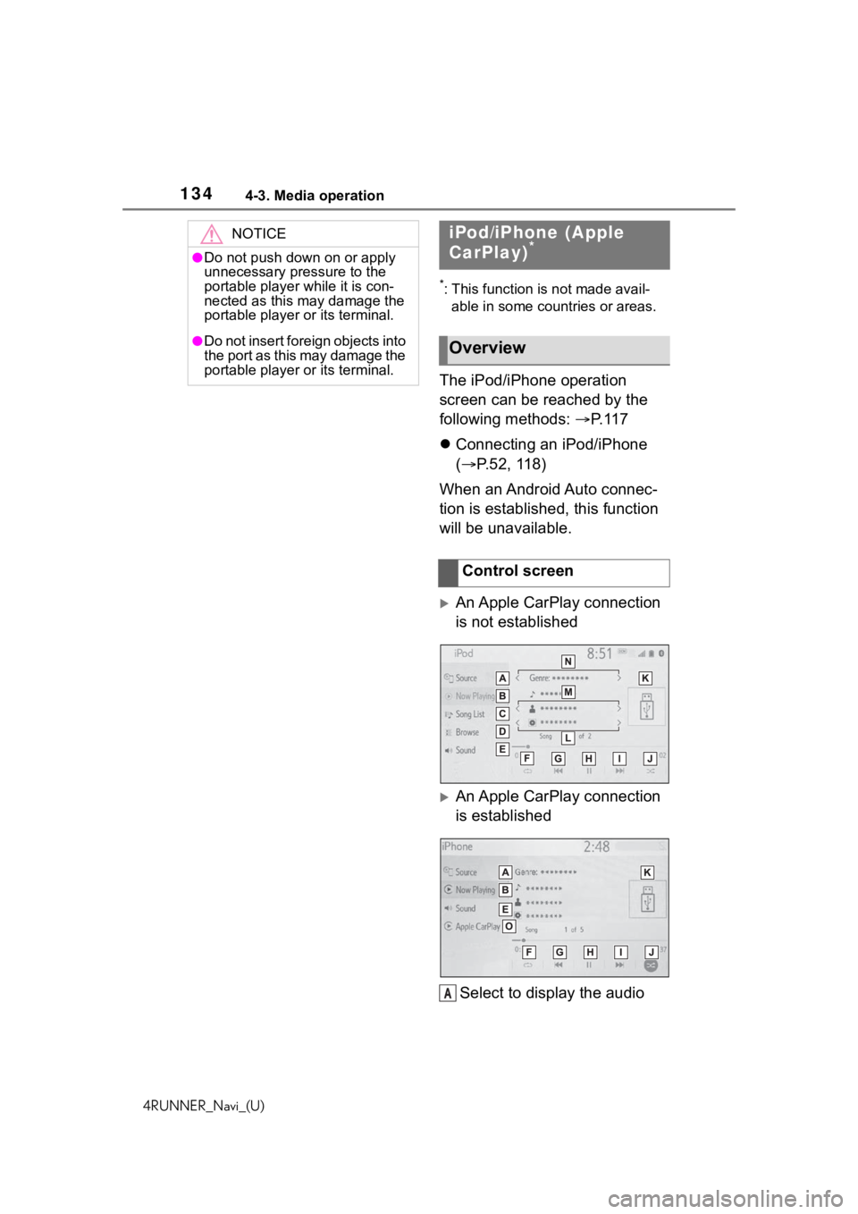 TOYOTA 4RUNNER 2020 Accessories, Audio & Navigation (in English) 1344-3. Media operation
4RUNNER_Navi_(U)
*: This function is not made avail-able in some countries or areas.
The iPod/iPhone operation
screen can be reached by the
following methods: P. 1 1 7
TOYOTA 4RUNNER 2020 Accessories, Audio & Navigation (in English) 1344-3. Media operation
4RUNNER_Navi_(U)
*: This function is not made avail-able in some countries or areas.
The iPod/iPhone operation
screen can be reached by the
following methods: P. 1 1 7