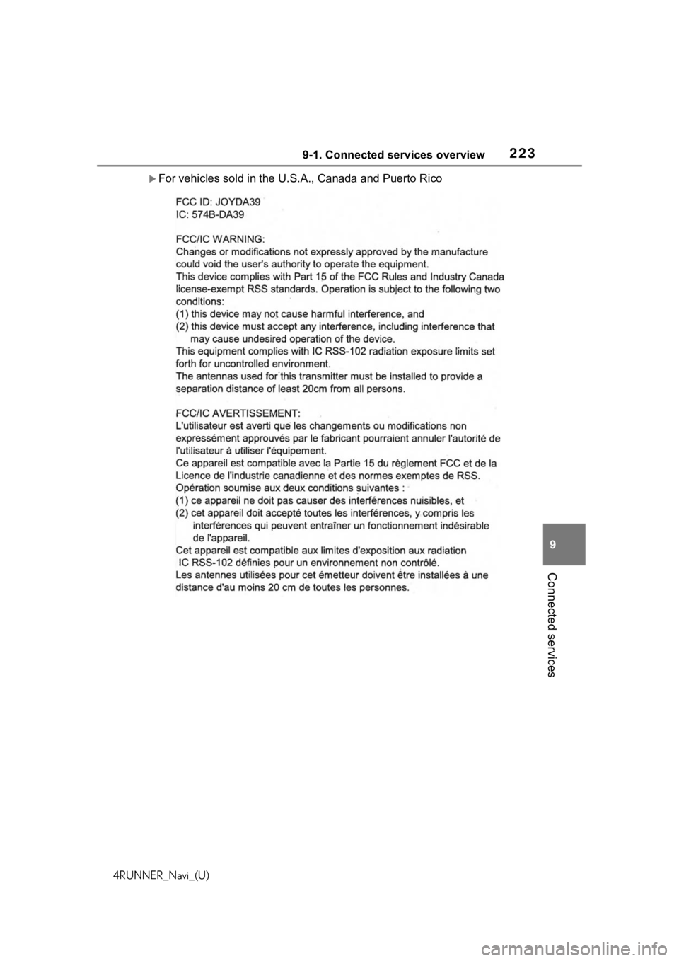 TOYOTA 4RUNNER 2020 Accessories, Audio & Navigation (in English) 2239-1. Connected services overview
4RUNNER_Navi_(U)
9
Connected services
For vehicles sold in the U.S. A., Canada and Puerto Rico TOYOTA 4RUNNER 2020 Accessories, Audio & Navigation (in English) 2239-1. Connected services overview
4RUNNER_Navi_(U)
9
Connected services
For vehicles sold in the U.S. A., Canada and Puerto Rico