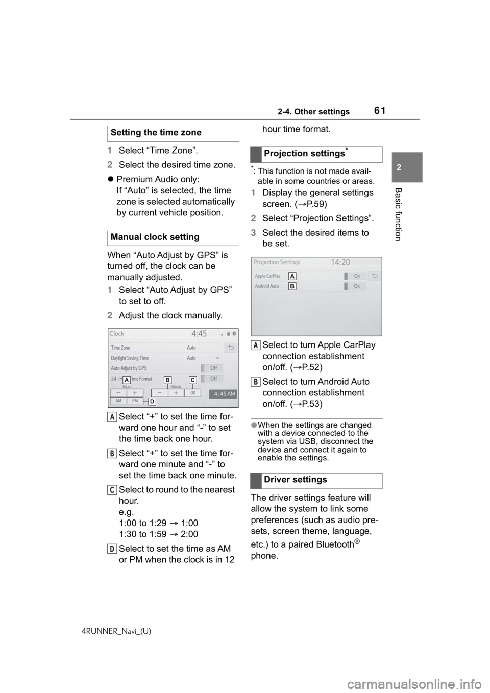 TOYOTA 4RUNNER 2020 Accessories, Audio & Navigation (in English) 612-4. Other settings
4RUNNER_Navi_(U)
2
Basic function
1 Select “Time Zone”.
2 Select the desired time zone.
Premium Audio only:
If “Auto” is selected, the time
zone is selected automati TOYOTA 4RUNNER 2020 Accessories, Audio & Navigation (in English) 612-4. Other settings
4RUNNER_Navi_(U)
2
Basic function
1 Select “Time Zone”.
2 Select the desired time zone.
Premium Audio only:
If “Auto” is selected, the time
zone is selected automati