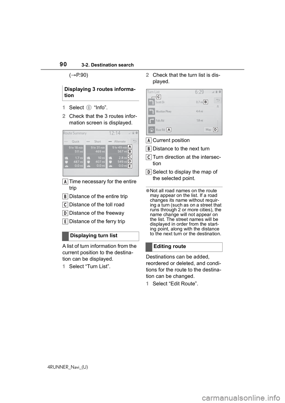 TOYOTA 4RUNNER 2020 Accessories, Audio & Navigation (in English) 903-2. Destination search
4RUNNER_Navi_(U)
(P. 9 0 )
1 Select “Info”.
2 Check that the 3 routes infor-
mation screen is displayed.
Time necessary for the entire
trip
Distance of the entire t TOYOTA 4RUNNER 2020 Accessories, Audio & Navigation (in English) 903-2. Destination search
4RUNNER_Navi_(U)
(P. 9 0 )
1 Select “Info”.
2 Check that the 3 routes infor-
mation screen is displayed.
Time necessary for the entire
trip
Distance of the entire t