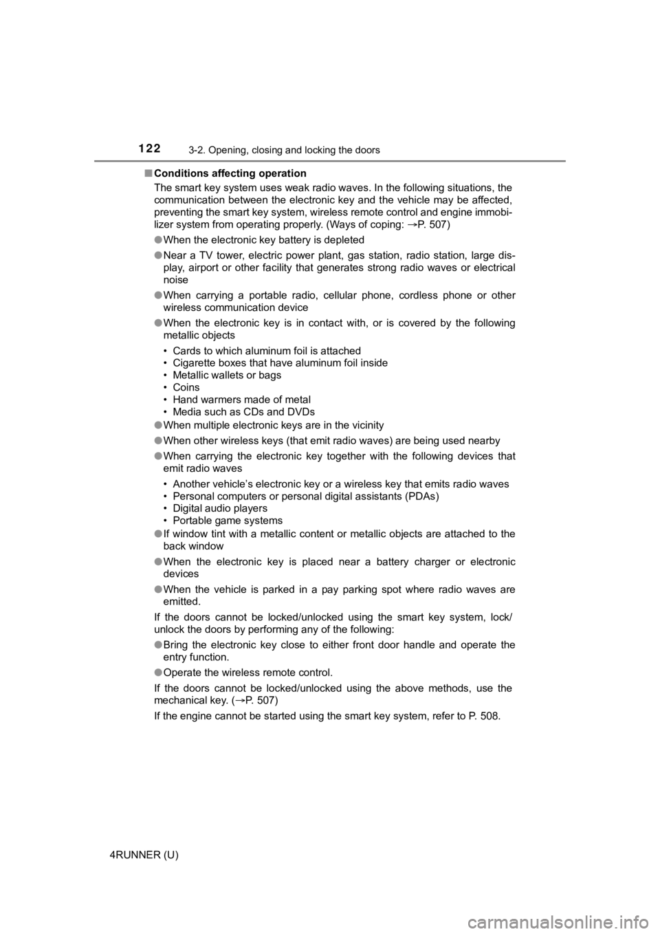 TOYOTA 4RUNNER 2021 Owners Manual (in English) 1223-2. Opening, closing and locking the doors
4RUNNER (U)■
Conditions affecting operation
The smart key system uses weak radio waves. In the following si tuations, the
communication between the TOYOTA 4RUNNER 2021 Owners Manual (in English) 1223-2. Opening, closing and locking the doors
4RUNNER (U)■
Conditions affecting operation
The smart key system uses weak radio waves. In the following si tuations, the
communication between the
