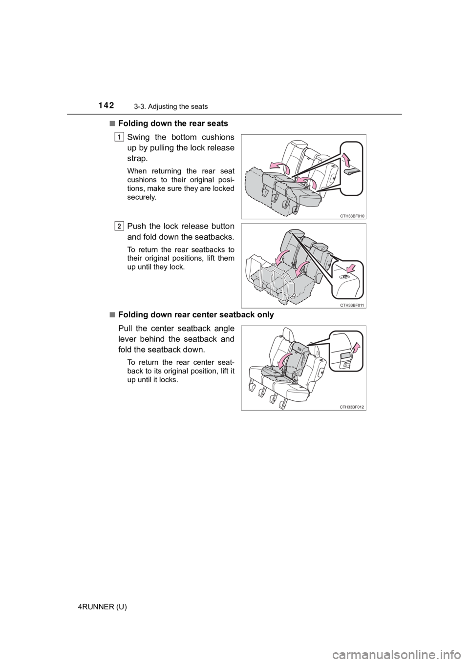 TOYOTA 4RUNNER 2021 Owners Manual (in English) 1423-3. Adjusting the seats
4RUNNER (U)■
Folding down the rear seats
Swing the bottom cushions
up by pulling the lock release
strap.
When returning the rear seat
cushions to their original TOYOTA 4RUNNER 2021 Owners Manual (in English) 1423-3. Adjusting the seats
4RUNNER (U)■
Folding down the rear seats
Swing the bottom cushions
up by pulling the lock release
strap.
When returning the rear seat
cushions to their original