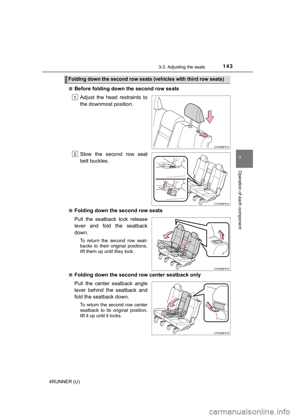 TOYOTA 4RUNNER 2021 Owners Manual (in English) 1433-3. Adjusting the seats
3
Operation of each component
4RUNNER (U)■
Before folding down th
e second row seats
Adjust the head restraints to
the downmost position.
Stow the second row seat TOYOTA 4RUNNER 2021 Owners Manual (in English) 1433-3. Adjusting the seats
3
Operation of each component
4RUNNER (U)■
Before folding down th
e second row seats
Adjust the head restraints to
the downmost position.
Stow the second row seat