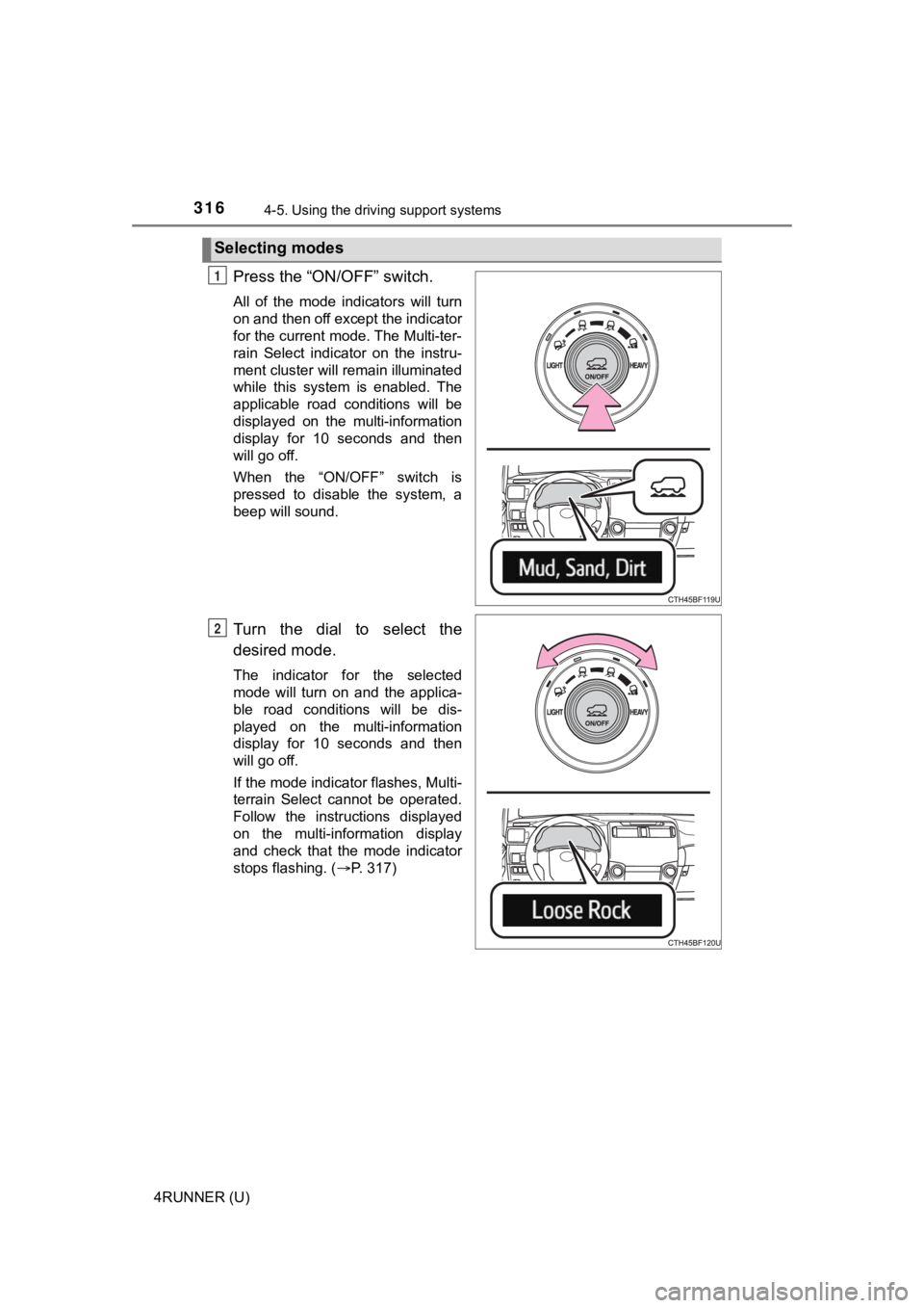 TOYOTA 4RUNNER 2021 Owners Manual (in English) 3164-5. Using the driving support systems
4RUNNER (U)
Press the “ON/OFF” switch.
All of the mode indicators will turn
on and then off except the indicator
for the current mode. The Multi-ter TOYOTA 4RUNNER 2021 Owners Manual (in English) 3164-5. Using the driving support systems
4RUNNER (U)
Press the “ON/OFF” switch.
All of the mode indicators will turn
on and then off except the indicator
for the current mode. The Multi-ter
