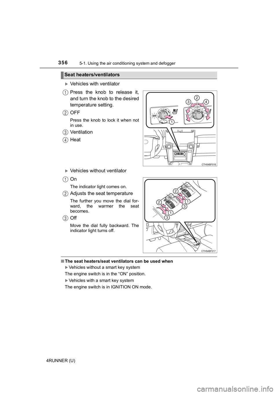 TOYOTA 4RUNNER 2021 Owners Manual (in English) 3565-1. Using the air conditioning system and defogger
4RUNNER (U)
Vehicles with ventilator
Press the knob to release it,
and turn the knob to the desired
temperature setting.
OFF
Press the TOYOTA 4RUNNER 2021 Owners Manual (in English) 3565-1. Using the air conditioning system and defogger
4RUNNER (U)
Vehicles with ventilator
Press the knob to release it,
and turn the knob to the desired
temperature setting.
OFF
Press the