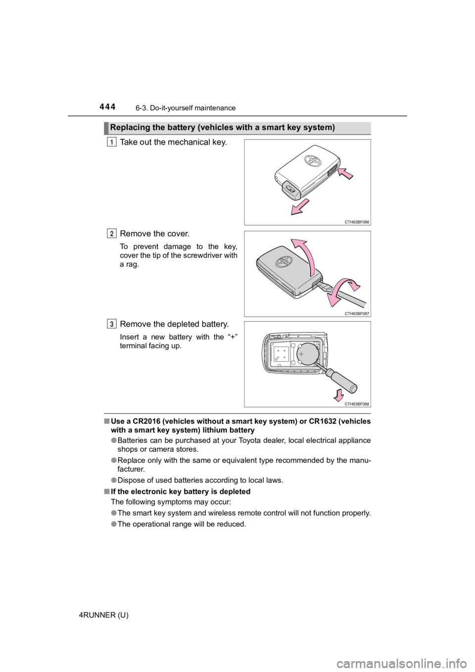 TOYOTA 4RUNNER 2021  Owners Manual (in English) 4446-3. Do-it-yourself maintenance
4RUNNER (U)
Take out the mechanical key.
Remove the cover.
To  prevent  damage  to  the  key,
cover the tip of the screwdriver with
a rag.
Remove the depleted batter