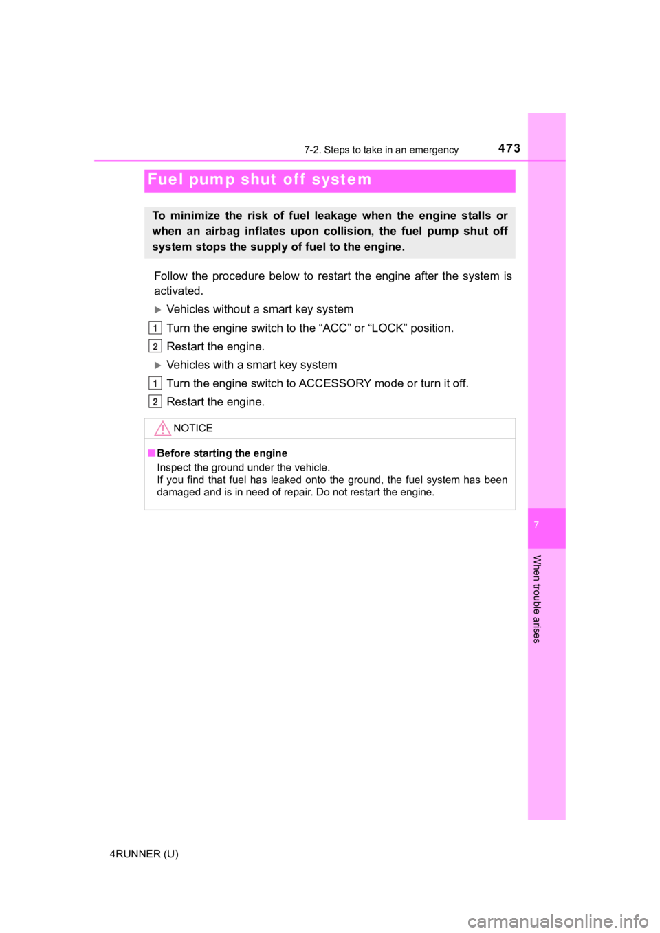 TOYOTA 4RUNNER 2021 (in English) Owners Guide 4737-2. Steps to take in an emergency
7
When trouble arises
4RUNNER (U)
Follow the procedure below to restart the engine after the system is
activated.
Vehicles without a smart key syste TOYOTA 4RUNNER 2021 (in English) Owners Guide 4737-2. Steps to take in an emergency
7
When trouble arises
4RUNNER (U)
Follow the procedure below to restart the engine after the system is
activated.
Vehicles without a smart key syste