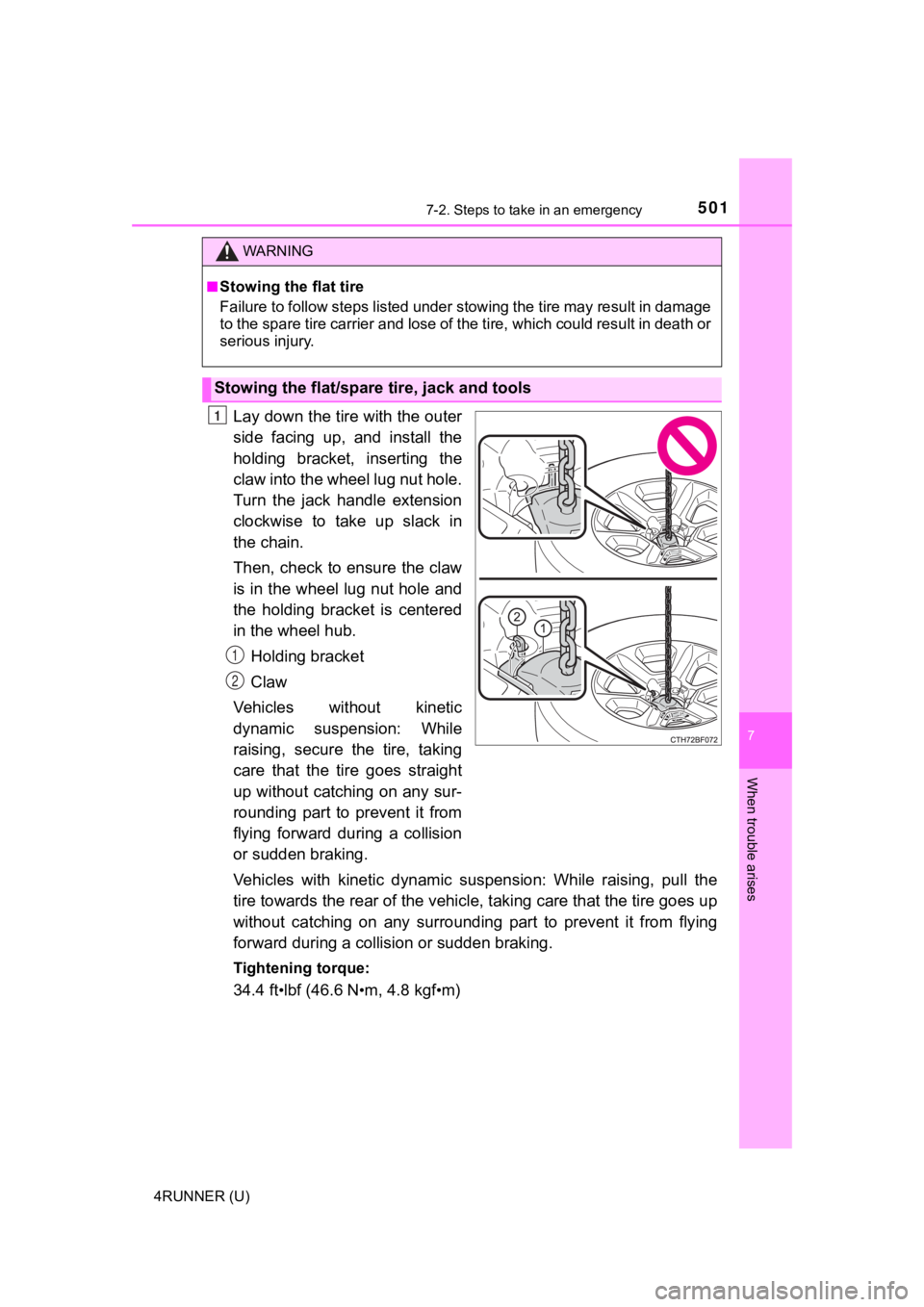TOYOTA 4RUNNER 2021 Owners Manual (in English) 5017-2. Steps to take in an emergency
7
When trouble arises
4RUNNER (U)
Lay down the tire with the outer
side facing up, and install the
holding bracket, inserting the
claw into the wheel lug TOYOTA 4RUNNER 2021 Owners Manual (in English) 5017-2. Steps to take in an emergency
7
When trouble arises
4RUNNER (U)
Lay down the tire with the outer
side facing up, and install the
holding bracket, inserting the
claw into the wheel lug