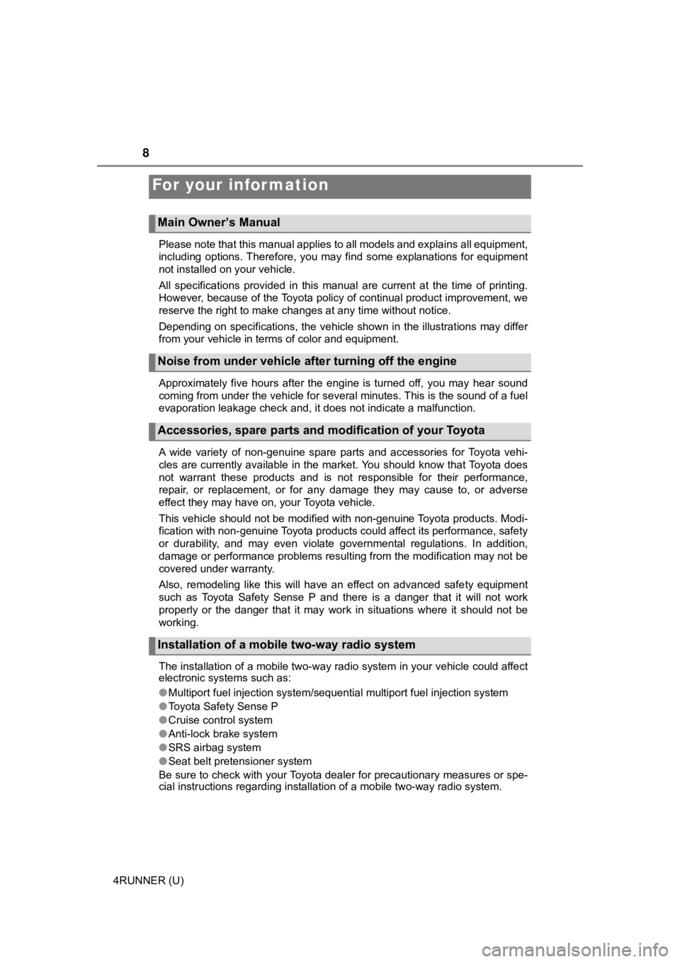 TOYOTA 4RUNNER 2021 Owners Manual (in English) 8
4RUNNER (U)Please note that this manual applies to all models and explains
all equipment,
including options. Therefore, you may find some explanations fo r equipment
not installed on your v TOYOTA 4RUNNER 2021 Owners Manual (in English) 8
4RUNNER (U)Please note that this manual applies to all models and explains
all equipment,
including options. Therefore, you may find some explanations fo r equipment
not installed on your v