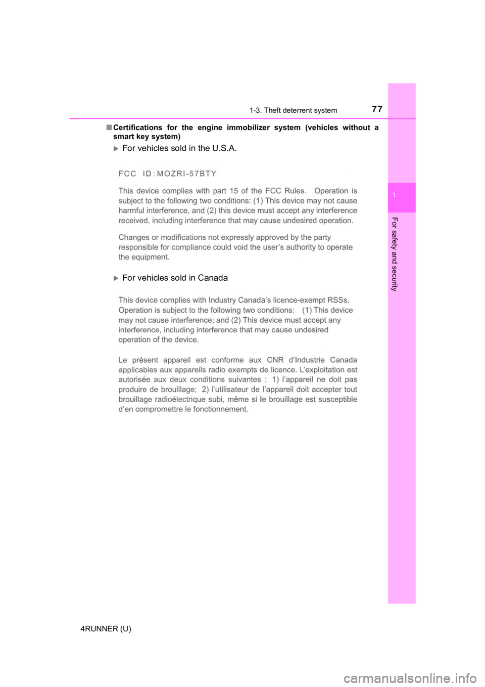 TOYOTA 4RUNNER 2021 (in English) Manual PDF 771-3. Theft deterrent system
1
For safety and security
4RUNNER (U)■
Certifications for the engine immobilizer system (vehicles with out a
smart key system)
For vehicles sold in the U.S.A TOYOTA 4RUNNER 2021 (in English) Manual PDF 771-3. Theft deterrent system
1
For safety and security
4RUNNER (U)■
Certifications for the engine immobilizer system (vehicles with out a
smart key system)
For vehicles sold in the U.S.A