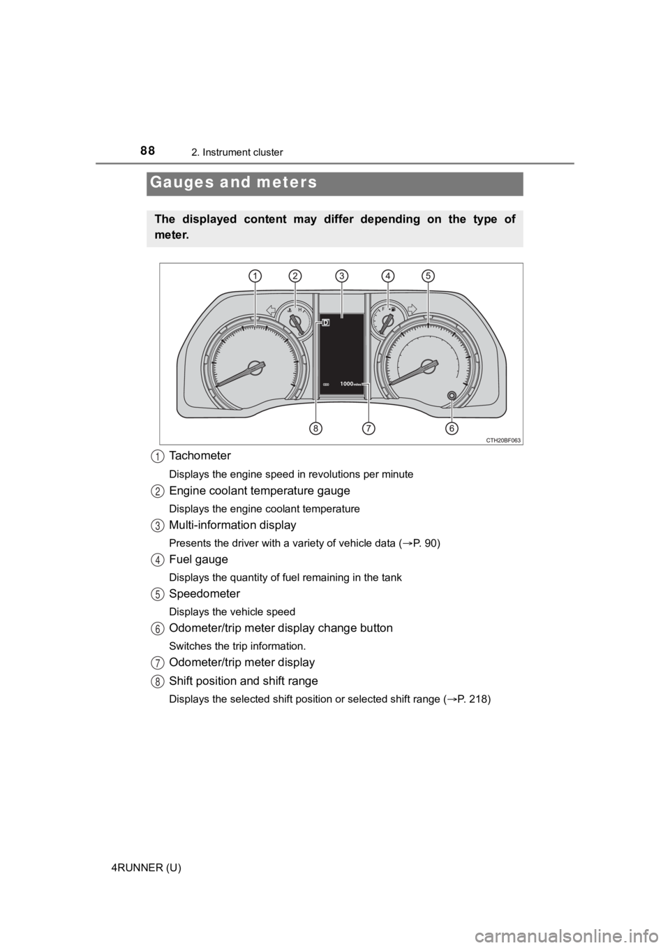 TOYOTA 4RUNNER 2021 Owners Manual (in English) 882. Instrument cluster
4RUNNER (U)
Tachometer
Displays the engine speed in revolutions per minute
Engine coolant temperature gauge
Displays the engine coolant temperature
Multi-information display
Pr TOYOTA 4RUNNER 2021 Owners Manual (in English) 882. Instrument cluster
4RUNNER (U)
Tachometer
Displays the engine speed in revolutions per minute
Engine coolant temperature gauge
Displays the engine coolant temperature
Multi-information display
Pr