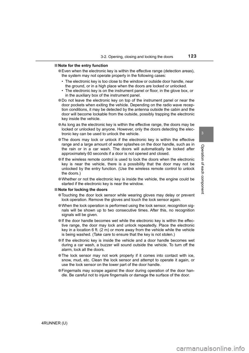 TOYOTA 4RUNNER 2021  Owners Manual (in English) 1233-2. Opening, closing and locking the doors
3
Operation of each component
4RUNNER (U)■
Note for the entry function
●Even when the electronic key is within the effective range (det ection areas)