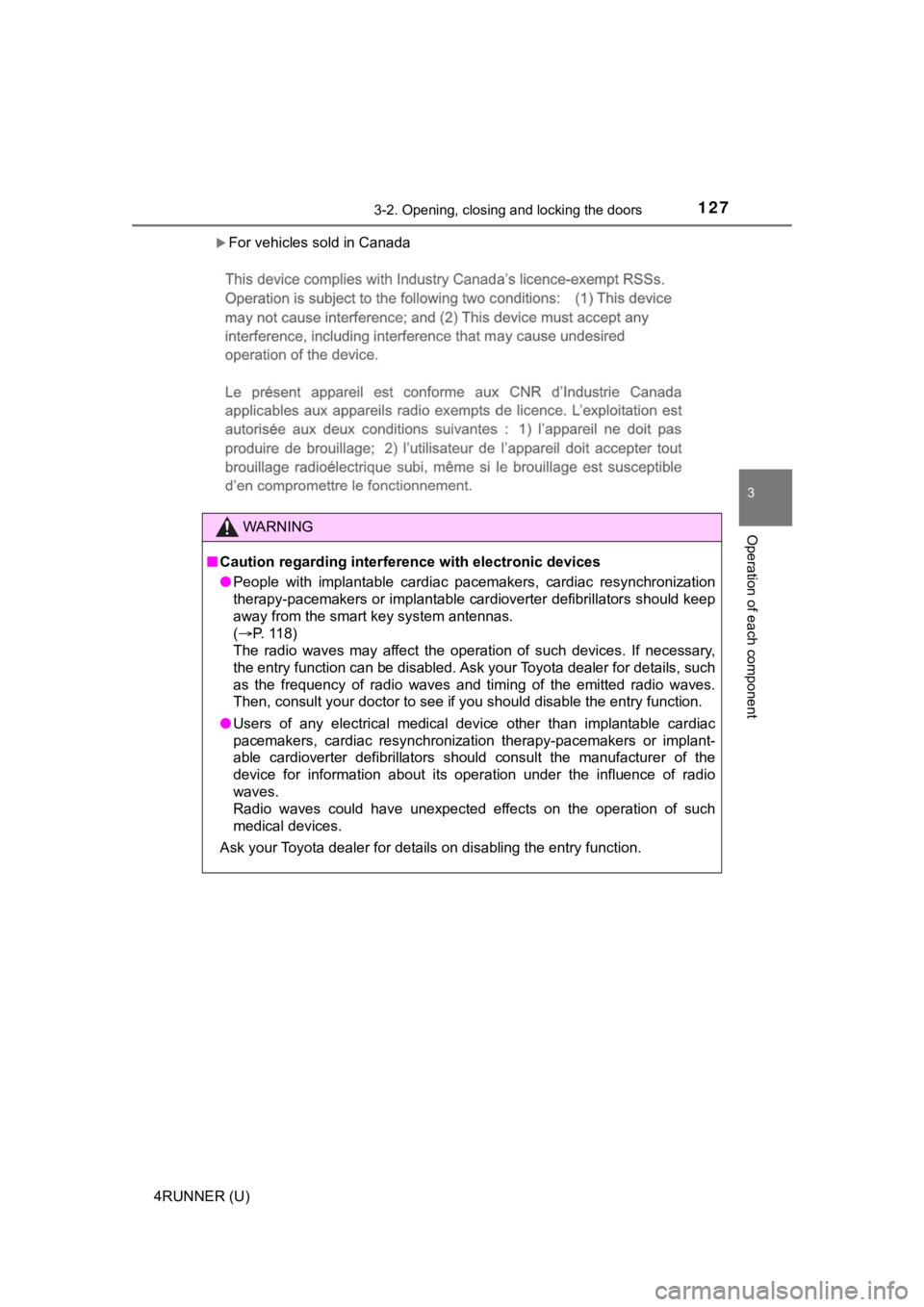 TOYOTA 4RUNNER 2021  Owners Manual (in English) 1273-2. Opening, closing and locking the doors
3
Operation of each component
4RUNNER (U)
For vehicles sold in Canada
WARNING
■Caution regarding interfer ence with electronic devices
● People  w