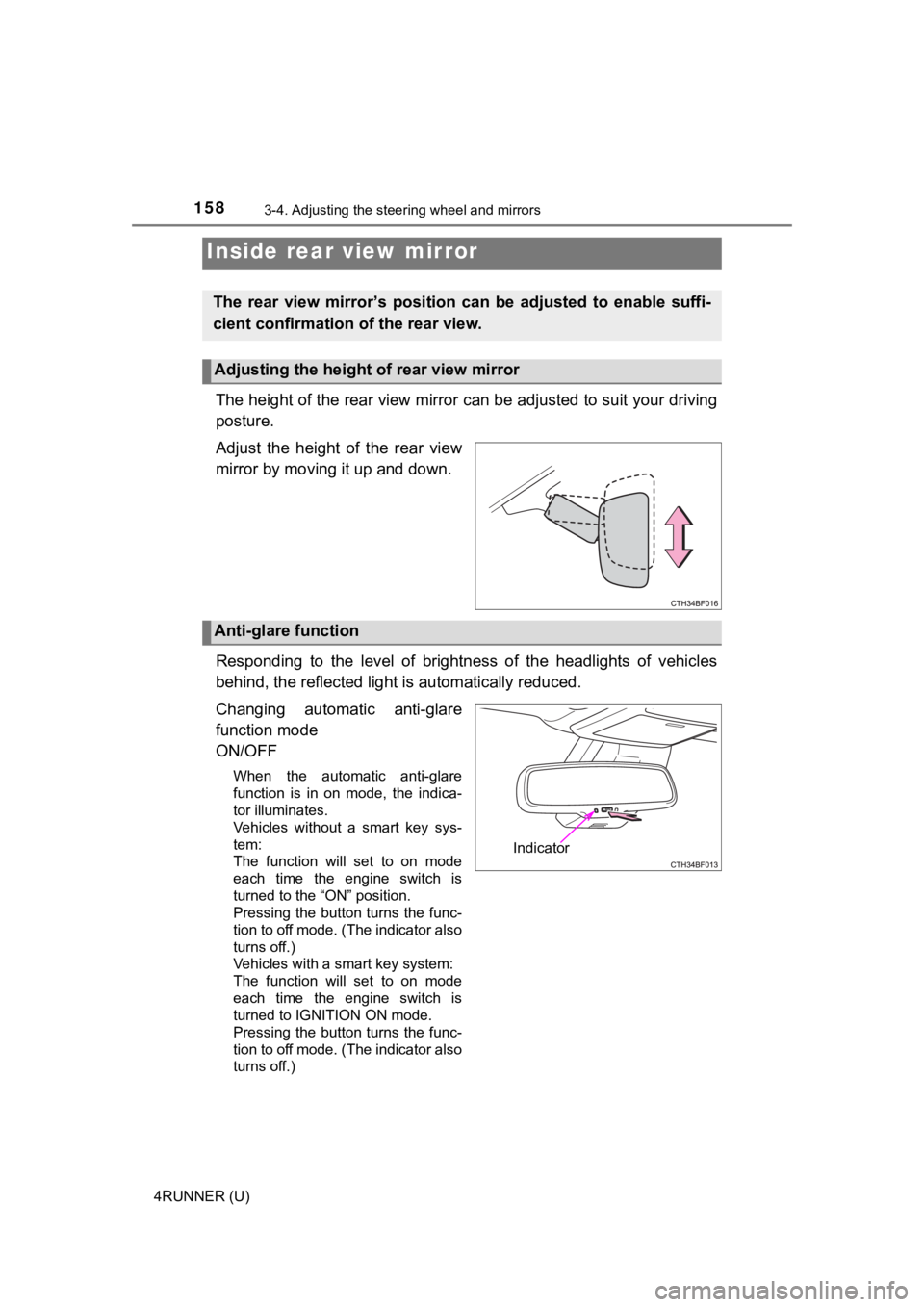 TOYOTA 4RUNNER 2021  Owners Manual (in English) 1583-4. Adjusting the steering wheel and mirrors
4RUNNER (U)
The height of the rear view mirror can be adjusted to suit your  driving
posture.
Adjust  the  height  of  the  rear  view
mirror by moving