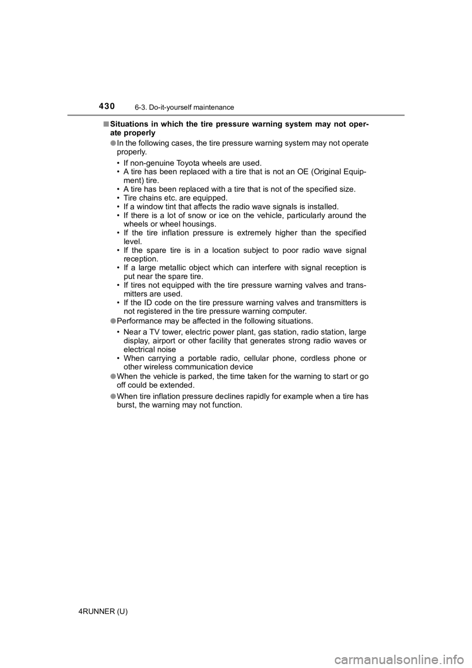 TOYOTA 4RUNNER 2021  Owners Manual (in English) 4306-3. Do-it-yourself maintenance
4RUNNER (U)■
Situations  in  which  the  tire  pressure  warning  system  may  not  op
er-
ate properly
●In the following cases, the tire pressure warning system