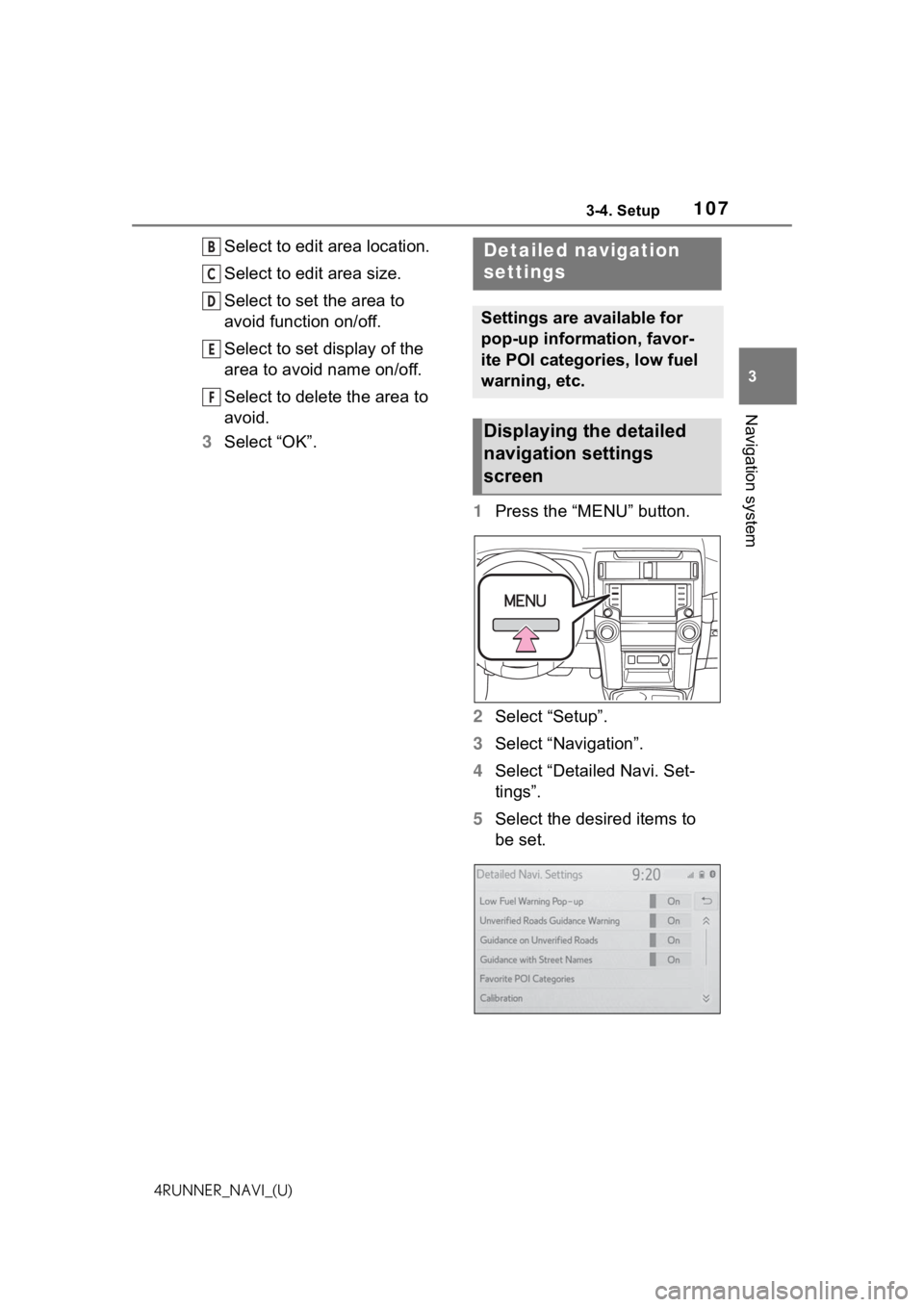 TOYOTA 4RUNNER 2021  Accessories, Audio & Navigation (in English) 1073-4. Setup
3
Navigation system
4RUNNER_NAVI_(U)
Select to edit area location.
Select to edit area size.
Select to set the area to 
avoid function on/off.
Select to set display of the 
area to avoid