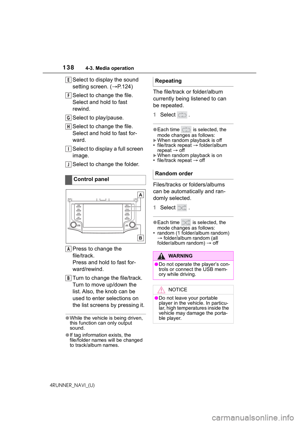 TOYOTA 4RUNNER 2021 Accessories, Audio & Navigation (in English) 1384-3. Media operation
4RUNNER_NAVI_(U)
Select to display the sound
setting screen. (P.124)
Select to change the file.
Select and hold to fast
rewind.
Select to play/pause.
Select to change the TOYOTA 4RUNNER 2021 Accessories, Audio & Navigation (in English) 1384-3. Media operation
4RUNNER_NAVI_(U)
Select to display the sound
setting screen. (P.124)
Select to change the file.
Select and hold to fast
rewind.
Select to play/pause.
Select to change the
