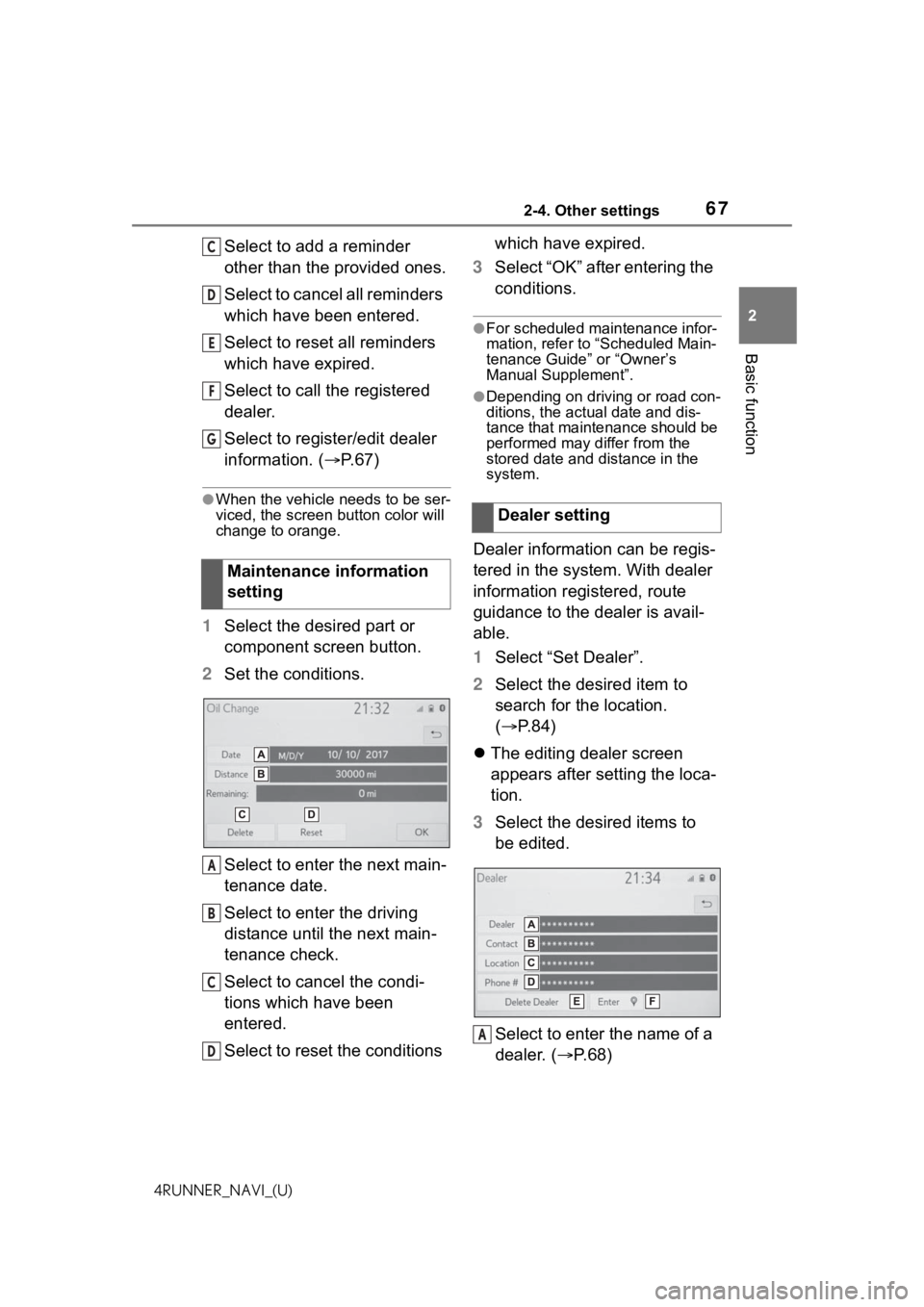 TOYOTA 4RUNNER 2021 Accessories, Audio & Navigation (in English) 672-4. Other settings
2
Basic function
4RUNNER_NAVI_(U)
Select to add a reminder
other than the provided ones.
Select to cancel all reminders
which have been entered.
Select to reset all reminders
TOYOTA 4RUNNER 2021 Accessories, Audio & Navigation (in English) 672-4. Other settings
2
Basic function
4RUNNER_NAVI_(U)
Select to add a reminder
other than the provided ones.
Select to cancel all reminders
which have been entered.
Select to reset all reminders