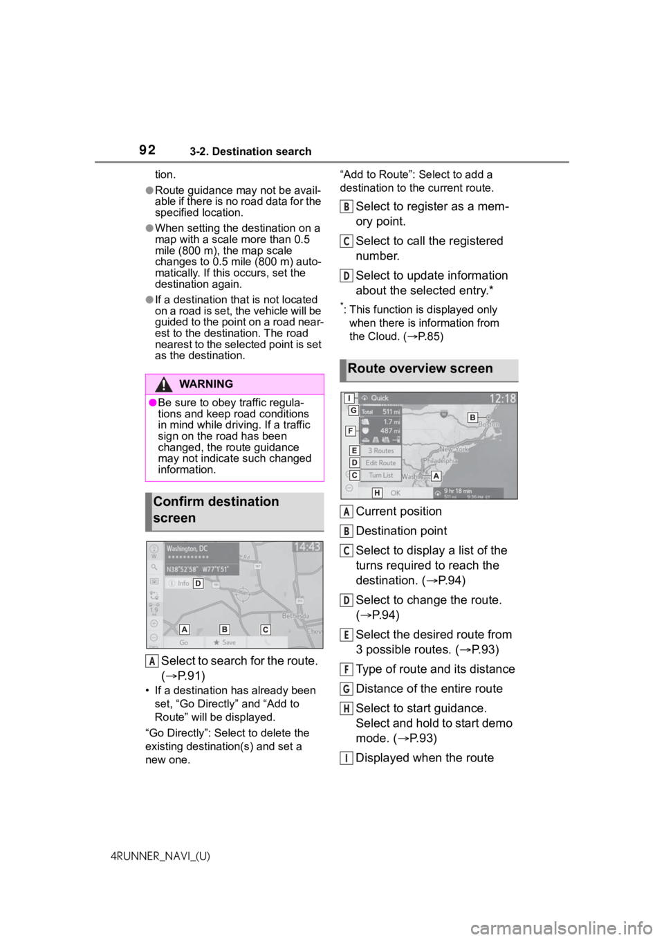 TOYOTA 4RUNNER 2021 Accessories, Audio & Navigation (in English) 923-2. Destination search
4RUNNER_NAVI_(U)tion.
●Route guidance may not be avail-
able if there is no road data for the
specified location.
●When setting the destination on a
map with a scale mo TOYOTA 4RUNNER 2021 Accessories, Audio & Navigation (in English) 923-2. Destination search
4RUNNER_NAVI_(U)tion.
●Route guidance may not be avail-
able if there is no road data for the
specified location.
●When setting the destination on a
map with a scale mo