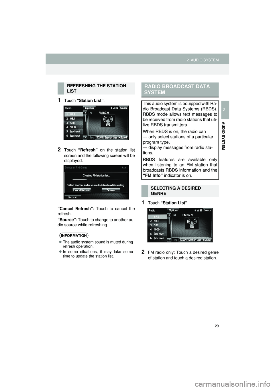 TOYOTA GT86 2018  Accessories, Audio & Navigation (in English) 29
2. AUDIO SYSTEM
Highlander_Navi_MXS
2
AUDIO SYSTEM
1Touch “Station List” .
2Touch “Refresh”  on the station list
screen and the following screen will be
displayed.
“Cancel Refresh” : To
