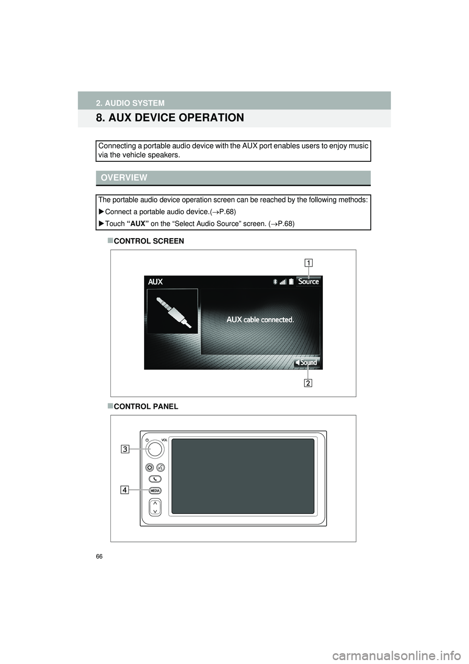 TOYOTA GT86 2018 Accessories, Audio & Navigation (in English) 66
2. AUDIO SYSTEM
Highlander_Navi_MXS
8. AUX DEVICE OPERATION
CONTROL SCREEN
CONTROL PANEL
Connecting a portable audio device with the AUX port enables users to enjoy music
via the vehicle spea TOYOTA GT86 2018 Accessories, Audio & Navigation (in English) 66
2. AUDIO SYSTEM
Highlander_Navi_MXS
8. AUX DEVICE OPERATION
CONTROL SCREEN
CONTROL PANEL
Connecting a portable audio device with the AUX port enables users to enjoy music
via the vehicle spea