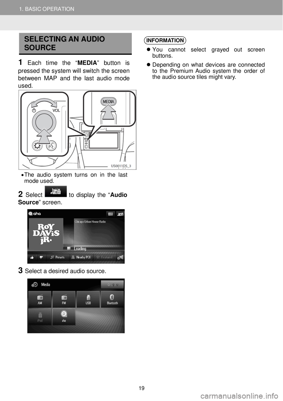 TOYOTA GT86 2018 Accessories, Audio & Navigation (in English) 1. BASIC OPERATION
SELECTING AN AUDIO
SOURCE
1 Each time the “MEDIA ” button is
pressed the system will switch the scre en
between MAP a nd the last audio mode
us ed.
IN TOYOTA GT86 2018 Accessories, Audio & Navigation (in English) 1. BASIC OPERATION
SELECTING AN AUDIO
SOURCE
1 Each time the “MEDIA ” button is
pressed the system will switch the scre en
between MAP a nd the last audio mode
us ed.
IN