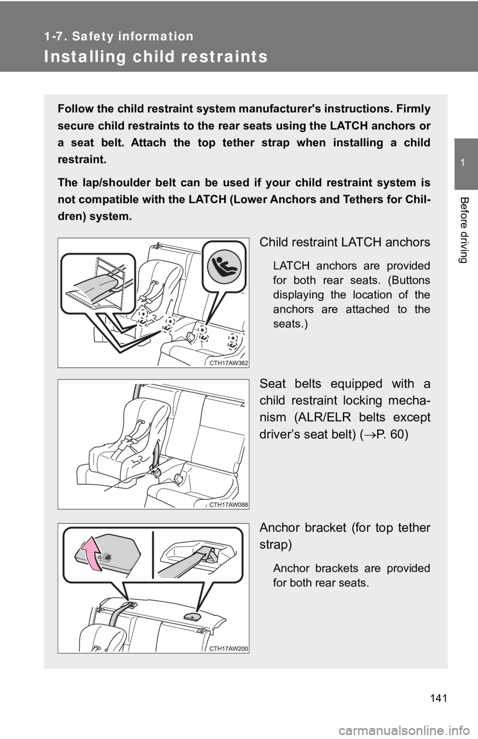 TOYOTA GT86 2019 Owners Manual (in English) 141
1
1-7. Safety information
Before driving
Installing child restraints
Follow the child restraint system manufacturer's instructions. Firmly
secure child restraints to the r ear seats using the TOYOTA GT86 2019 Owners Manual (in English) 141
1
1-7. Safety information
Before driving
Installing child restraints
Follow the child restraint system manufacturer's instructions. Firmly
secure child restraints to the r ear seats using the