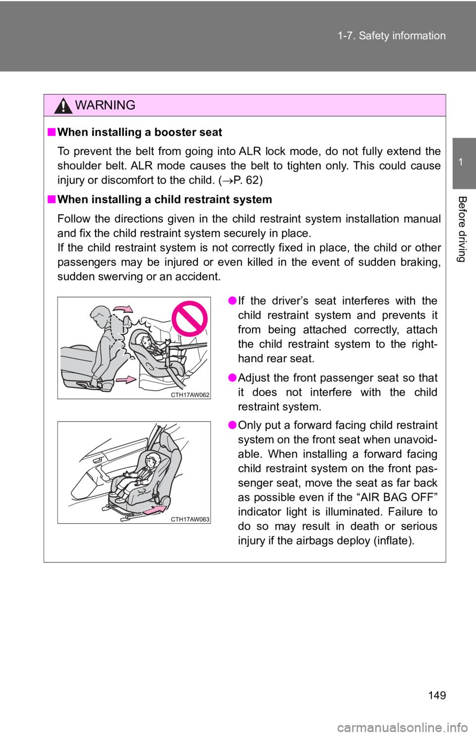 TOYOTA GT86 2019 Owners Manual (in English) 149
1-7. Safety information
1
Before driving
WARNING
■
When installing a booster seat
To prevent the belt from going into ALR lock mode, do not fully extend the
shoulder belt. ALR m TOYOTA GT86 2019 Owners Manual (in English) 149
1-7. Safety information
1
Before driving
WARNING
■
When installing a booster seat
To prevent the belt from going into ALR lock mode, do not fully extend the
shoulder belt. ALR m