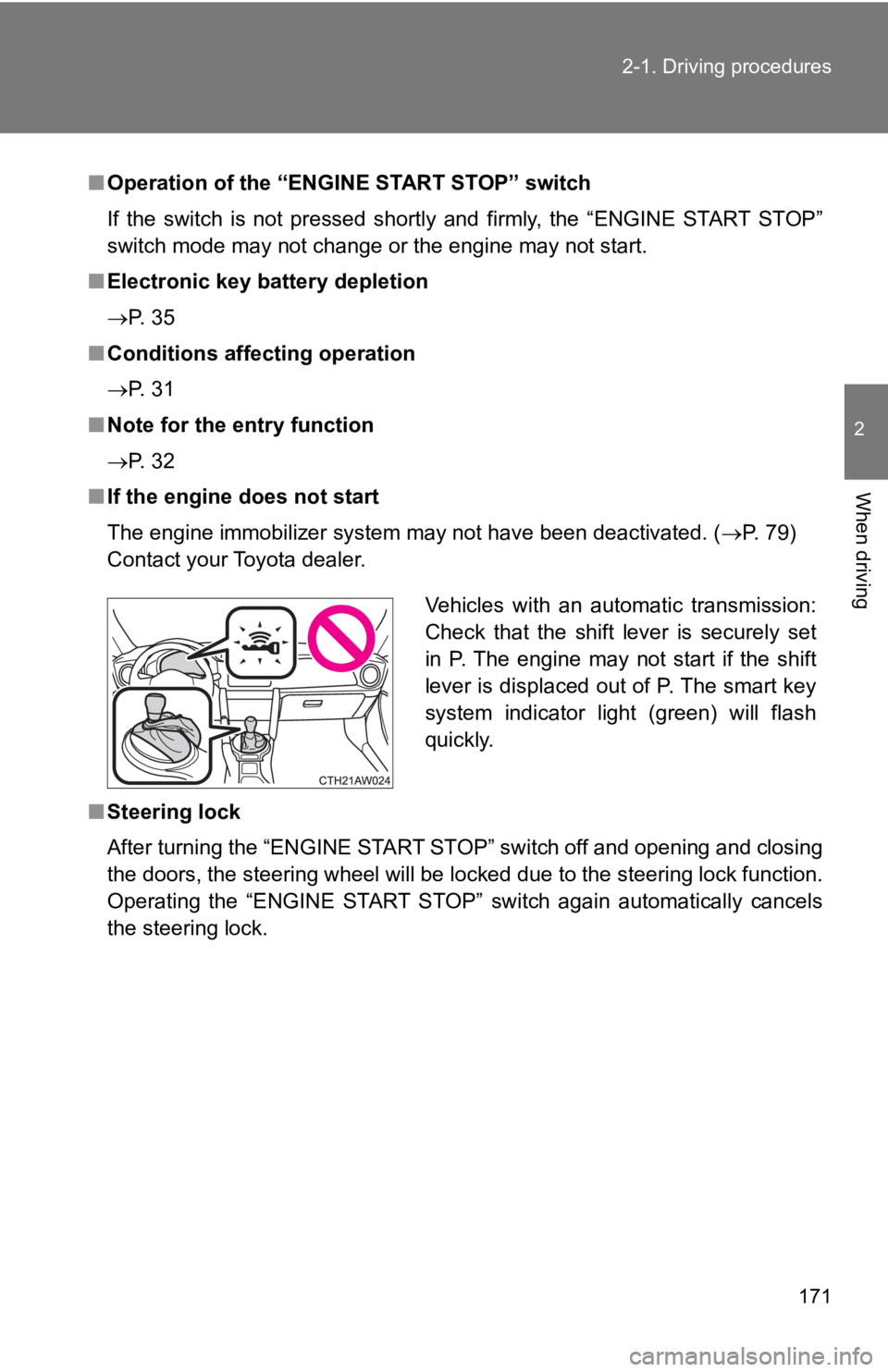 TOYOTA GT86 2019 Owners Manual (in English) 171
2-1. Driving procedures
2
When driving
■
Operation of the “EN GINE START STOP” switch
If the switch is not pressed shortly and firmly, the “ENGINE ST ART STOP”
switch mode ma TOYOTA GT86 2019 Owners Manual (in English) 171
2-1. Driving procedures
2
When driving
■
Operation of the “EN GINE START STOP” switch
If the switch is not pressed shortly and firmly, the “ENGINE ST ART STOP”
switch mode ma