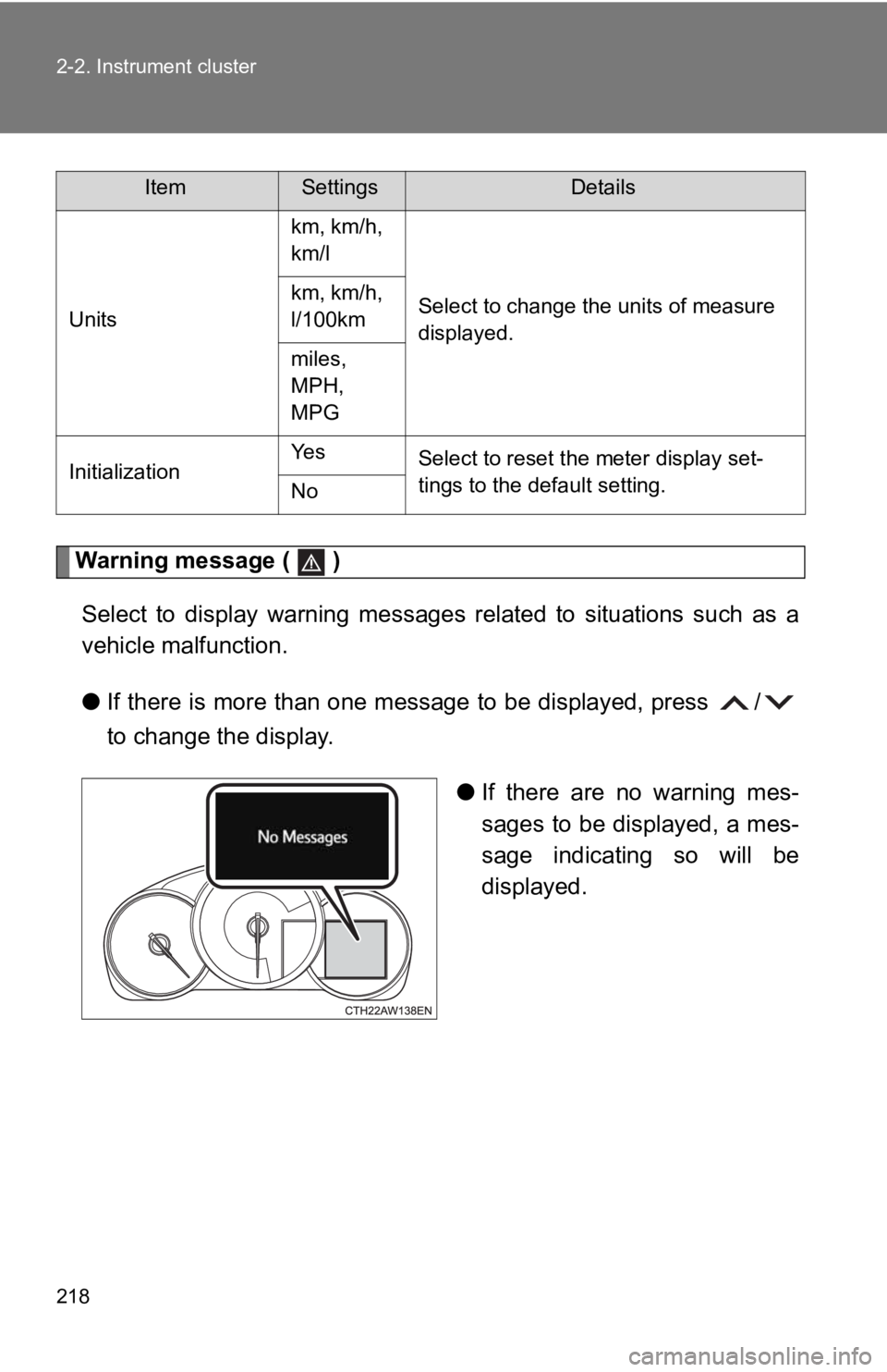 TOYOTA GT86 2019 Owners Manual (in English) 218 2-2. Instrument cluster
Warning message ( )Select to display warning messages related to situations such a s a
vehicle malfunction.
● If there is more than one message to be displaye TOYOTA GT86 2019 Owners Manual (in English) 218 2-2. Instrument cluster
Warning message ( )Select to display warning messages related to situations such a s a
vehicle malfunction.
● If there is more than one message to be displaye