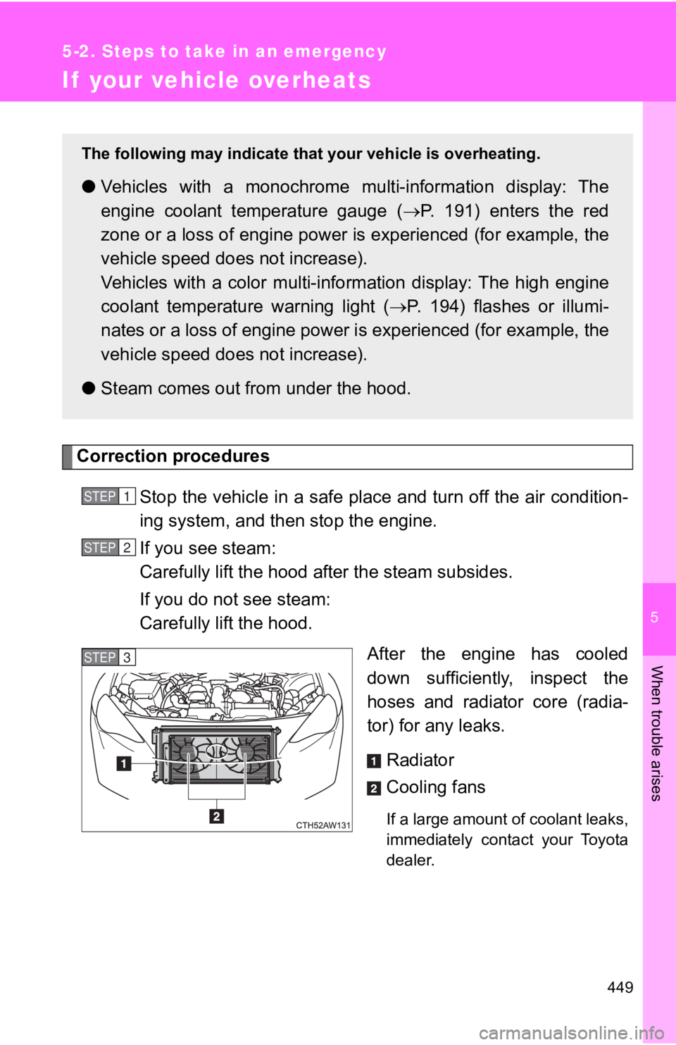 TOYOTA GT86 2019 Owners Manual (in English) 5
When trouble arises
449
5-2. Steps to take in an emergency
If your vehicle overheats
Correction proceduresStop the vehicle in a safe place and turn off the air condition -
ing system, and then stop TOYOTA GT86 2019 Owners Manual (in English) 5
When trouble arises
449
5-2. Steps to take in an emergency
If your vehicle overheats
Correction proceduresStop the vehicle in a safe place and turn off the air condition -
ing system, and then stop
