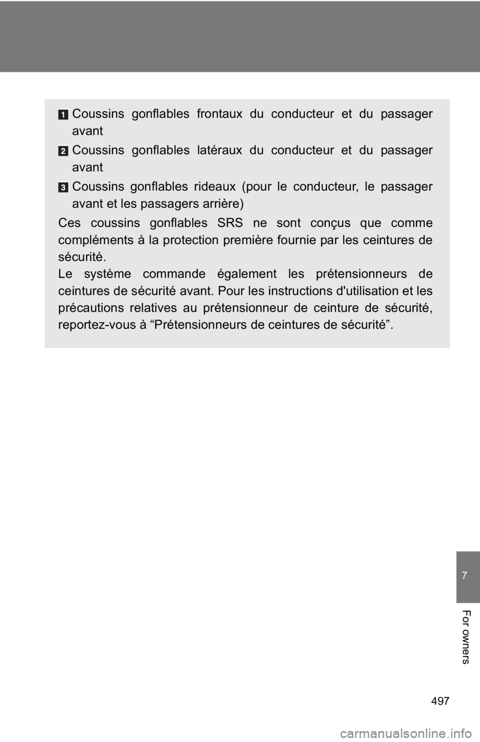 TOYOTA GT86 2019 Owners Manual (in English) 497
7
For owners
Coussins gonflables frontaux du conducteur et du passager
avant
Coussins gonflables latéraux du conducteur et du passager
avant
Coussins gonflables rideaux (pour le conducteur, le pa TOYOTA GT86 2019 Owners Manual (in English) 497
7
For owners
Coussins gonflables frontaux du conducteur et du passager
avant
Coussins gonflables latéraux du conducteur et du passager
avant
Coussins gonflables rideaux (pour le conducteur, le pa