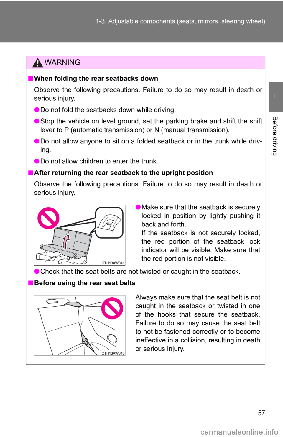 TOYOTA GT86 2019 (in English) Workshop Manual 57
1-3. Adjustable components (s
eats, mirrors, steering wheel)
1
Before driving
WARNING
■When folding the rear seatbacks down
Observe the following precautions. Failure to do so may result TOYOTA GT86 2019 (in English) Workshop Manual 57
1-3. Adjustable components (s
eats, mirrors, steering wheel)
1
Before driving
WARNING
■When folding the rear seatbacks down
Observe the following precautions. Failure to do so may result