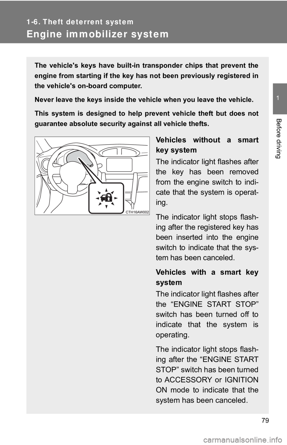 TOYOTA GT86 2019 (in English) Manual PDF 79
1
Before driving
1-6. Theft deterrent system
Engine immobilizer system
The vehicle's keys have built-in transponder chips that prevent the
engine from starting if the key has not been TOYOTA GT86 2019 (in English) Manual PDF 79
1
Before driving
1-6. Theft deterrent system
Engine immobilizer system
The vehicle's keys have built-in transponder chips that prevent the
engine from starting if the key has not been